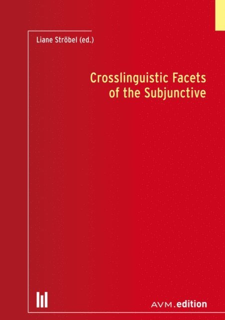 Liane Strobel - Crosslinguistic Facets of the Subjunctive, E-bok