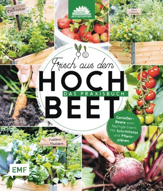 Die Stadtgartner - Frisch aus dem Hochbeet –Das Praxisbuch, E-bok. Tillgänglighet: Lägg i varukorg