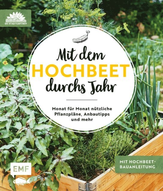 Die Stadtgartner - Mit dem Hochbeet durchs Jahr, E-bok. Tillgänglighet: Lägg i varukorg