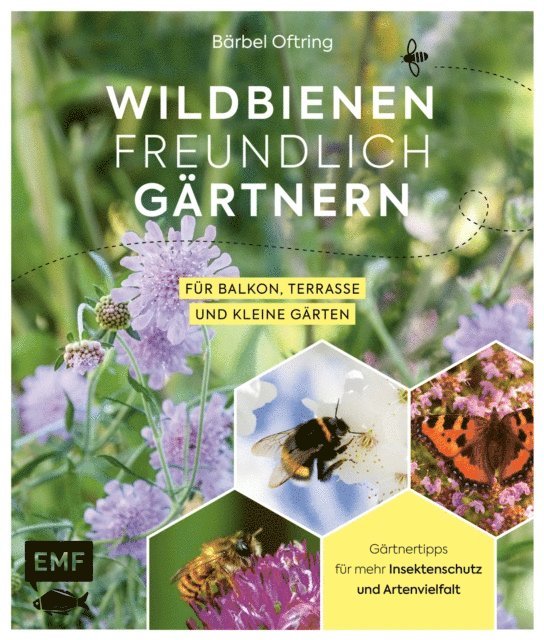 Barbel Oftring - Wildbienenfreundlich gärtnern für Balkon, Terrasse und kleine Gärten, E-bok