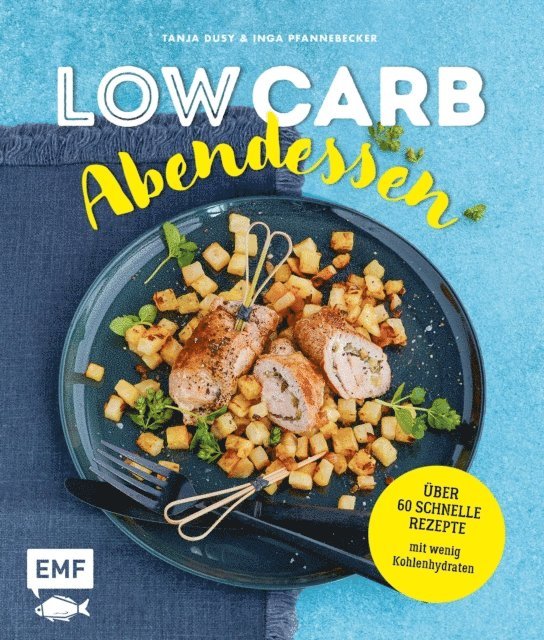 Inga Pfannebecker, Tanja Dusy - Low Carb Abendessen – Über 60 schnelle Rezepte mit wenig Kohlenhydraten, E-bok