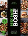 Bish Bash Bosh! einfach ? aufregend ? vegan ? Der Sunday-Times-#1-Bestseller