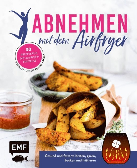 verschiedene, Edition Michael Fischer - Abnehmen mit dem Airfryer – 30 Rezepte für die Heißluftfritteuse, E-bok