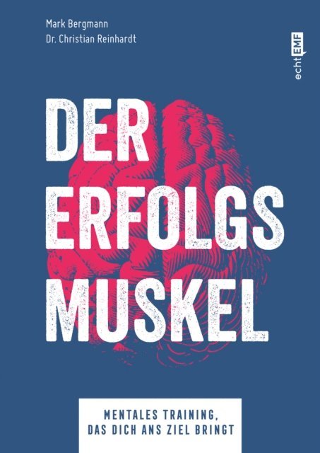 Christian Reinhardt, Mark Bergmann - Der Erfolgsmuskel, E-bok