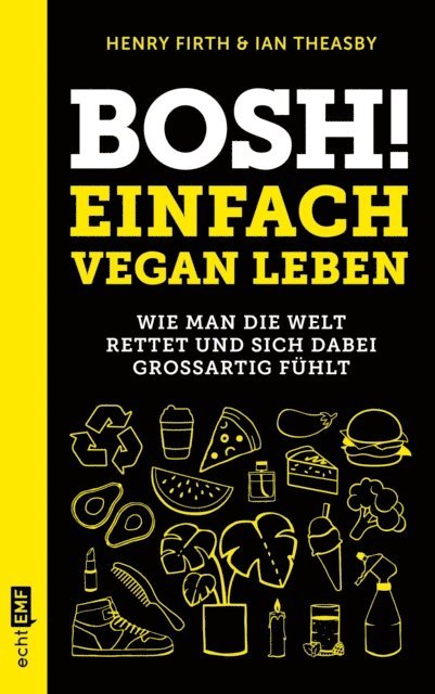 Ian Theasby, Henry Firth - Bosh! Einfach vegan leben, E-bok