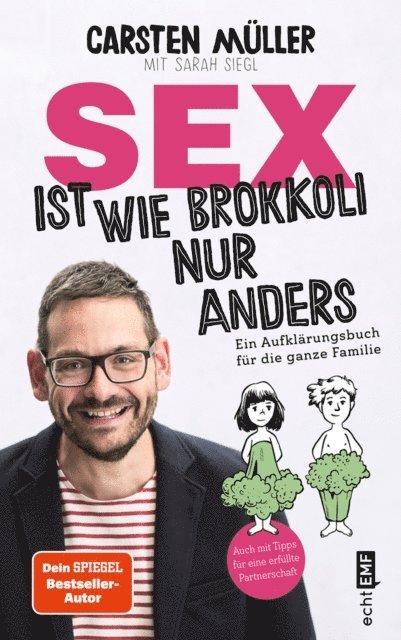 Sarah Siegl, Carsten Muller - Sex ist wie Brokkoli, nur anders – Ein Aufklärungsbuch für die ganze Familie, E-bok