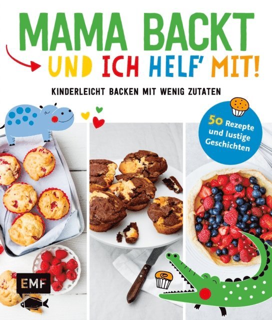 verschiedene, Edition Michael Fischer - Mama backt, und ich helf' mit! Kinderleicht backen mit wenig Zutaten, E-bok