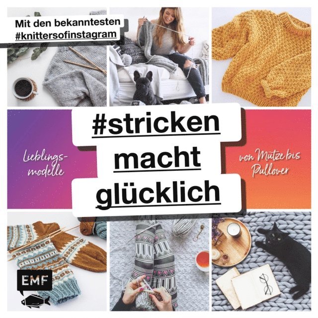 Kerstin Balke, Frauke Ludwig, Susi Strickliesel, Jennifer Schleich, Julia-Maria Hegenbart, Kathrin Pohnke, Karen Mifeldt, Natascha Haller, Julia Grau, Liesbeth Van Den Plas, Heike Gittins, Dagmar Lingg - #strickenmachtglücklich – Lieblingsmodelle von Mütze bis Pullover, E-bok