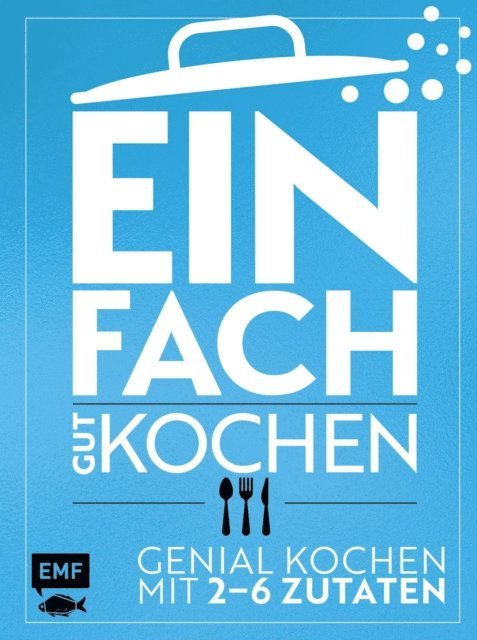 Guido Schmelich - Einfach gut kochen, E-bok