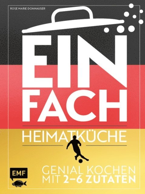 Rose Marie Donhauser - Einfach - Heimatküche: Limitierte WM-Ausgabe, E-bok