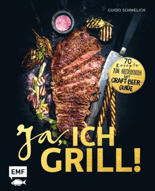 Guido Schmelich - Ja, ich grill!, E-bok