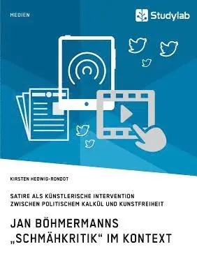 Kirsten Hedwig-Rondot - Jan Böhmermanns "Schmähkritik" im Kontext. Satire als künstlerische Intervention zwischen politischem Kalkül und Kunstfreiheit, Häftad. Tillgänglighet: Lägg i varukorg