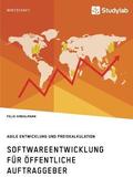 Softwareentwicklung f�r �ffentliche Auftraggeber. Agile Entwicklung und Preiskalkulation