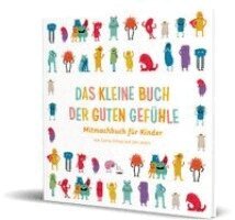 Ein gutes Gefühl, Carina Stöwe, Jan Lenarz - Das kleine Buch der guten Gefühle, Inbunden