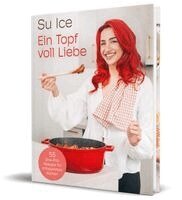 Su Ice - Ein Topf voll Liebe, Inbunden
