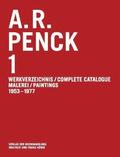 A.R. Penck 1: Complete Catalogue, Paintings 1953-1977