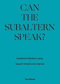 Can the Subaltern Speak?