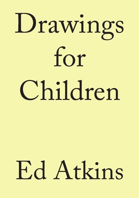 Ed Atkins - Ed Atkins. Drawings for Children, Inbunden. Tillgänglighet: Tillfälligt slut