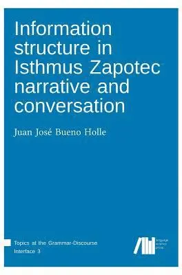 Juan José Bueno Holle - Information structure in Isthmus Zapotec narrative and conversation, Inbunden. Tillgänglighet: Lägg i varukorg