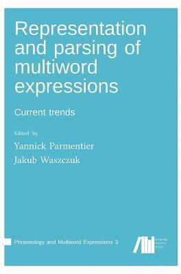 Yannick Parmentier, Jakub Waszczuk - Representation and parsing of multiword expressions, Inbunden