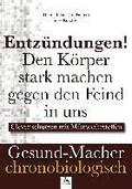 Entzndungen! Den Krper stark machen gegen den Feind in uns