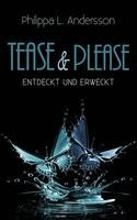 Philippa L. Andersson - Tease & Please - entdeckt und erweckt, Häftad