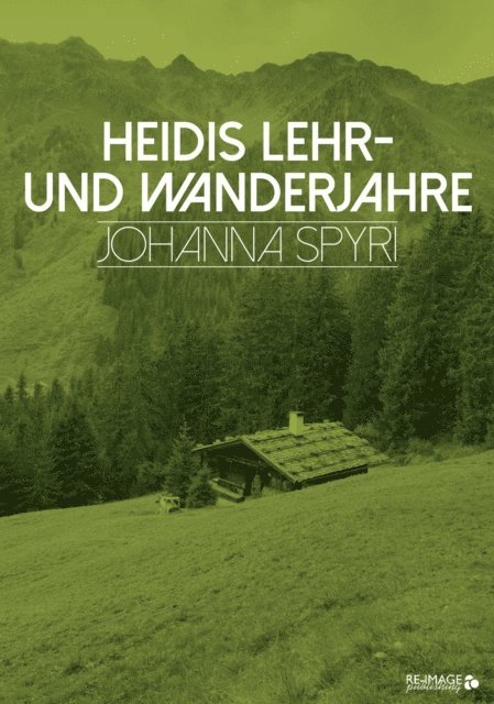 Johanna Spyri - Heidis Lehr- und Wanderjahre, E-bok