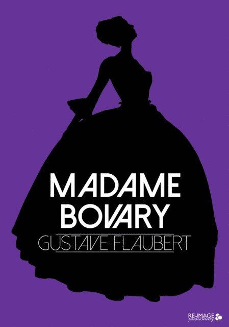Gustave Flaubert - Madame Bovary, E-bok