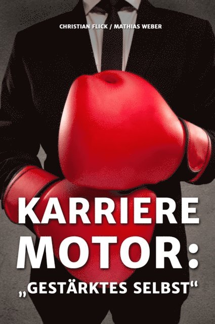 Mathias Weber, Christian Flick - Karrieremotor: Gestärktes Selbst, E-bok