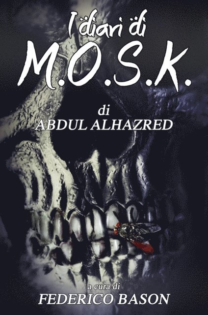 Abdul Alhazred - I Diari di M.O.S.K., E-bok