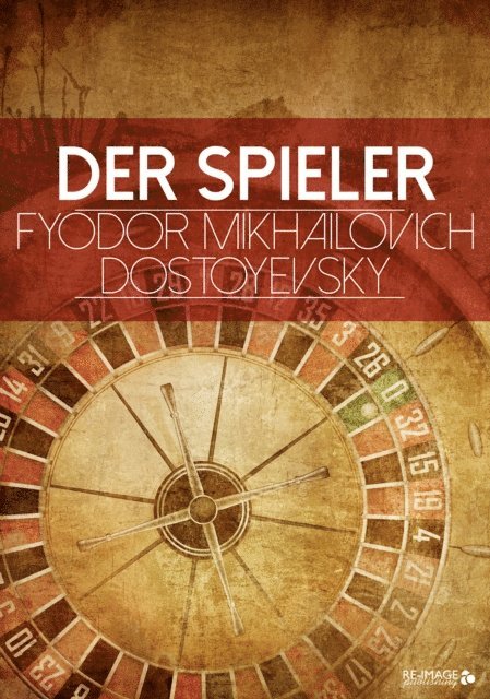 Fyodor Mikhailovich Dostoyevsky - Der Spieler, E-bok