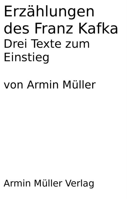 Franz Kafka, Armin Muller - Erzählungen des Franz Kafka, E-bok