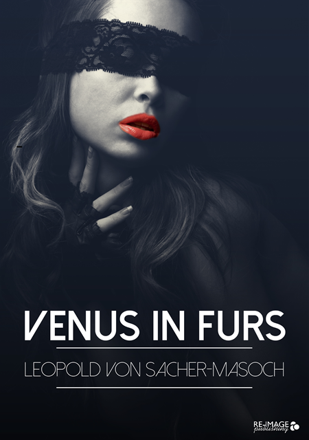 Leopold von Sacher - Masoch - Venus in Furs, E-bok