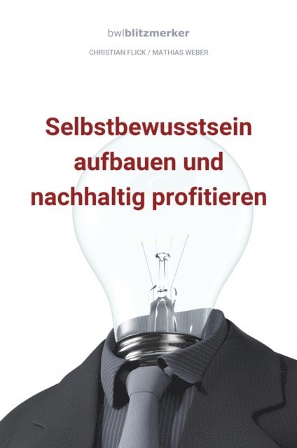 Mathias Weber, Christian Flick - bwlBlitzmerker: Selbstbewusstsein aufbauen und nachhaltig profitieren, E-bok