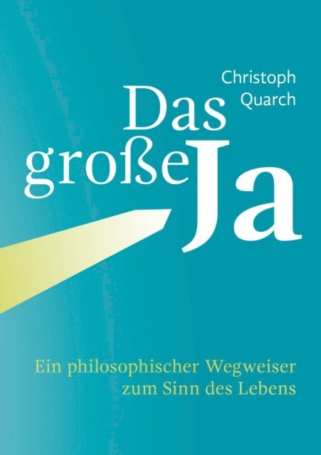 Christoph Quarch - Das große Ja, E-bok