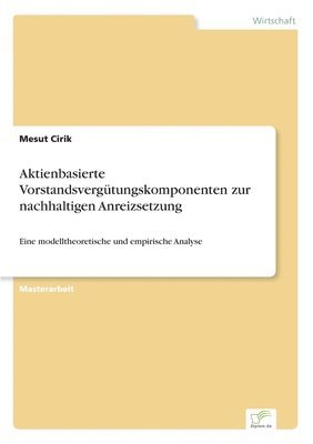 Mesut Cirik - Aktienbasierte Vorstandsvergütungskomponenten zur nachhaltigen Anreizsetzung, Häftad