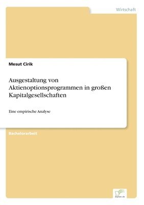 Mesut Cirik - Ausgestaltung von Aktienoptionsprogrammen in großen Kapitalgesellschaften, Häftad
