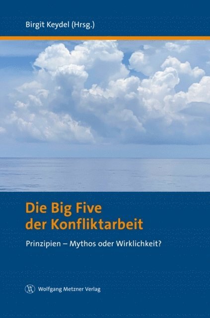 Birgit Keydel - Die Big Five der Konfliktarbeit, E-bok