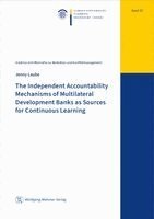 Jenny Laube - The Independent Accountability Mechanisms of Multilateral Development Banks as Sources for Continuous Learning, Häftad