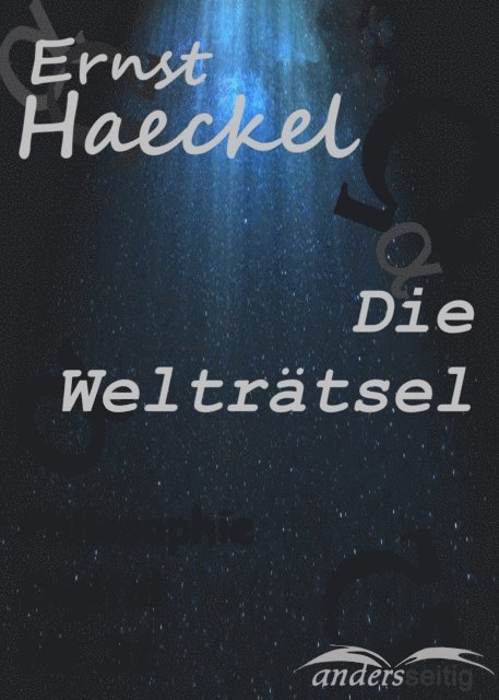 Ernst Haeckel - Die Welträtsel, E-bok
