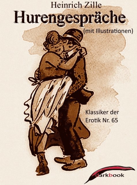 Heinrich Zille - Hurengespräche (mit Illustrationen), E-bok