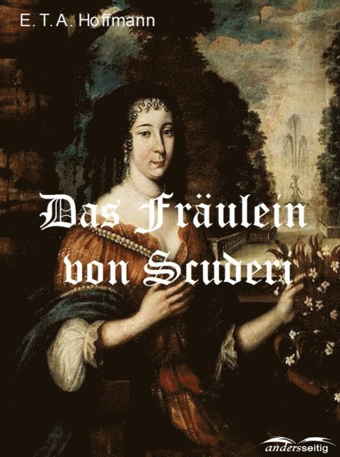 E.T.A. Hoffmann - Das Fräulein von Scuderi, E-bok