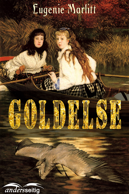 Eugenie Marlitt - Goldelse, E-bok