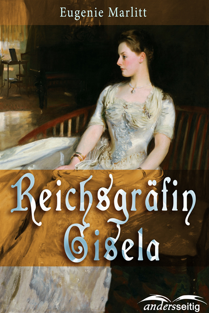 Eugenie Marlitt - Reichsgräfin Gisela, E-bok