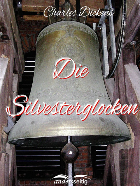 Charles Dickens - Die Silvesterglocken, E-bok