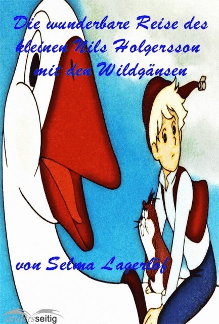 Selma Lagerlof - Die wunderbare Reise des kleinen Nils Holgersson mit den Wildgänsen, E-bok