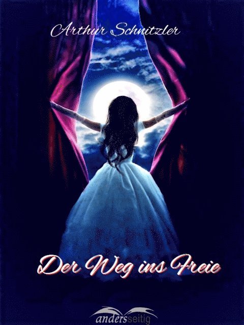 Arthur Schnitzler - Der Weg ins Freie, E-bok