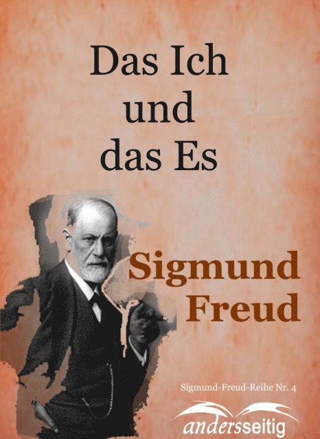 Sigmund Freud - Das Ich und das Es, E-bok