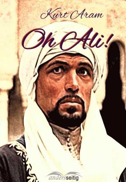 Kurt Aram - Oh Ali!, E-bok