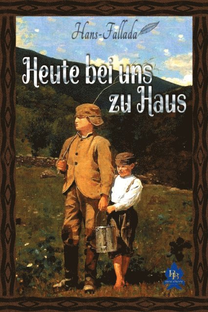 Hans Fallada - Heute bei uns zu Haus, E-bok